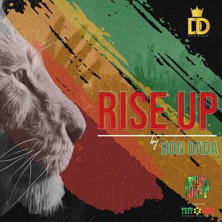 South African Reggae Hip Hop artist Don Dada releases his new single, ‘Rise Up’